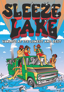 Sleeze Lake: Vanlife At Its Lowest And Best