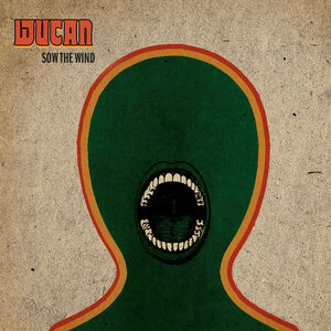 Sow The Wind , Wucan