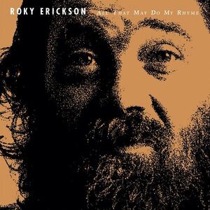 All That May Do My Rhyme , Roky Erickson