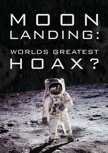 Moon Landing: World's Greatest Hoax?