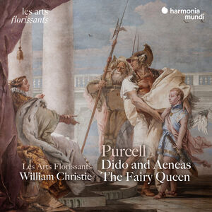 Purcell: Dido & Aeneas, the Fairy Queen , Les Arts Florissants