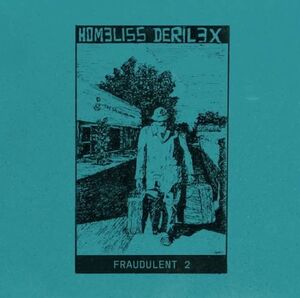 Fraudulent 2 , Homeliss Derilex