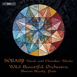 Sorabji: Vocal & Chamber Works , Sharon Bezaly