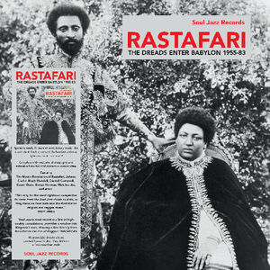 Rastafari - The Dreads Enter Babylon 1955-83 , Soul Jazz Records Presents