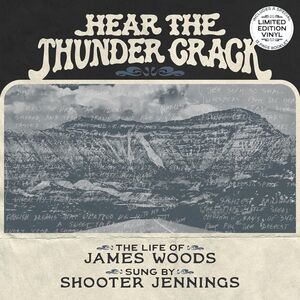 Hear The Thunder Crack , James Woods & Shooter Jennings