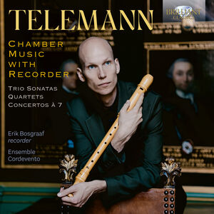 Telemann: Chamber Music with Recorder , Erik Bosgraaf