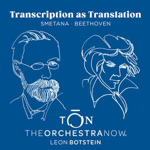 Transcription as Translation - Beethoven & Smetana , The Orchestra Now