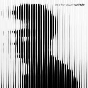 Manifeste , Tigran Hamasyan