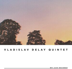 vd5 , Vladislav Delay Quintet