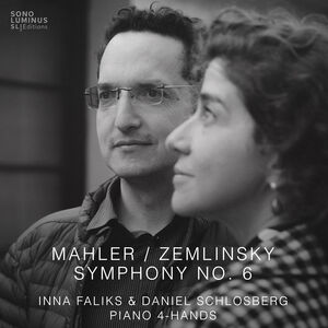 Mahler & Zemlinsky: Symphony No. 6 , Inna Faliks