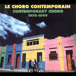Le Choro Contemporain 1978-1999