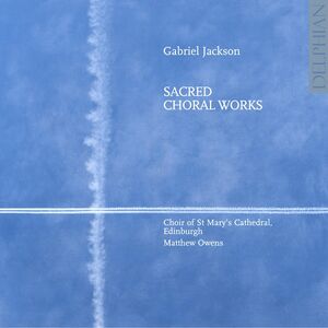 Sacred Choral Works , Choir of St. Mary's Episcopal Cathedral