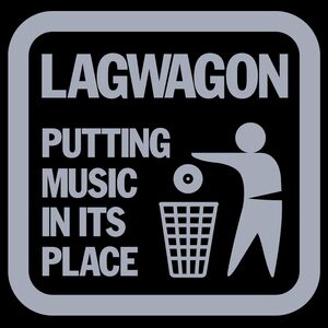Lagwagon, Putting Music in It's Place