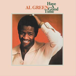 Have A Good Time , Al Green