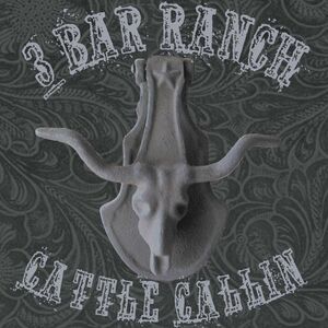 Cattle Callin , 3 Bar Ranch
