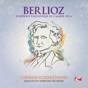 Symphony Fantastique in C Major , Gennady Rozhdestvensky