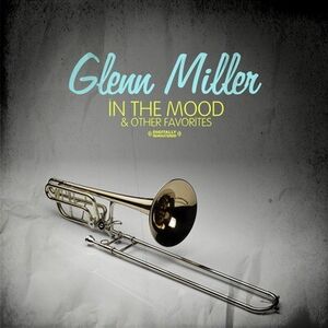 In the Mood & Other Favorites , Glenn Miller