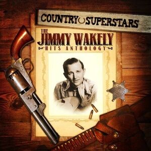 Country Superstars: Jimmy Wakely Hits
