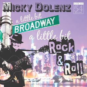 Little Bit Broadway A Little Bit Rock & Roll , Micky Dolenz