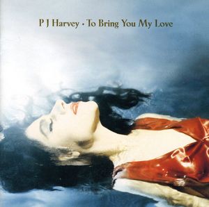 To Bring You My Love [Import]
