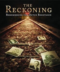 The Reckoning: Remembering the Dutch Resistance