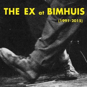 Ex At The Bimhuis (1991-2015) , The Ex