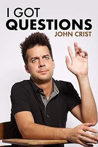 John Crist: I Got Questons