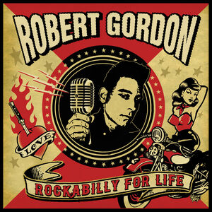 Rockabilly For Life , Robert Gordon