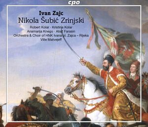 Nikola Subic Zriinjski , Rijeka Opera Choir Rijeka Symphony Orchestra Matvejeff