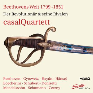 Beethovens Welt 1799-1851 , Casal Quartett