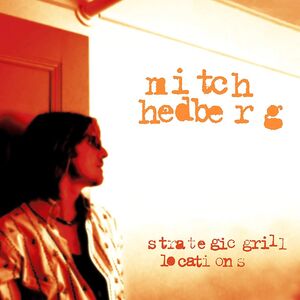 Strategic Grill Locations , Mitch Hedberg