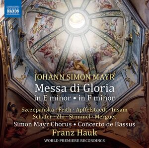 Messa Di Gloria in E Minor , Simon Mayr Chorus Concerto De Bassus Hauk