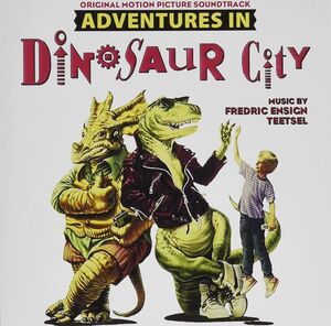 Adventures in Dinosaur City (Original Motion Picture Soundtrack) [Import]