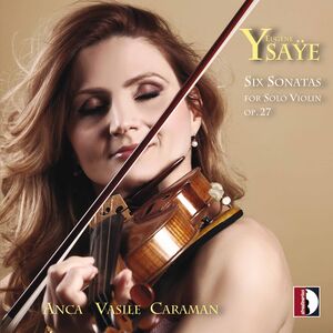 Six Sonatas for Solo Violin , Anca Vasile Caraman