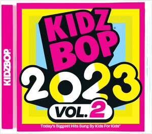 Kidz Bop 2023 Vol. 2 , Kidz Bop Kids