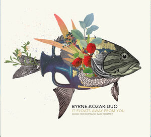 It Floats Away from You , Byrne:Kozar:Duo