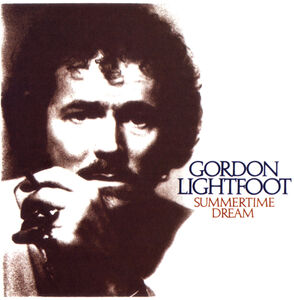 Summertime Dream , Gordon Lightfoot