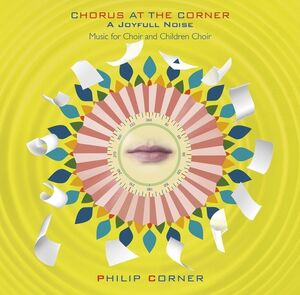Chorus At The Corner: A Joyfull Noise , Philip Corner