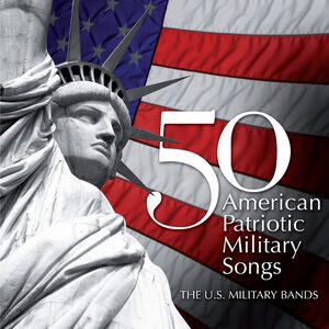 50 American Patriotic Military Songs / Various , U.S. Military Bands