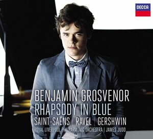 Rhapsody in Blue , Benjamin Grosvenor