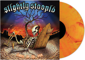 Closer To The Sun , Slightly Stoopid
