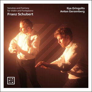 Schubert: Sonatas and Fantasy for Violin and Fortepiano , Ilya Gringolts