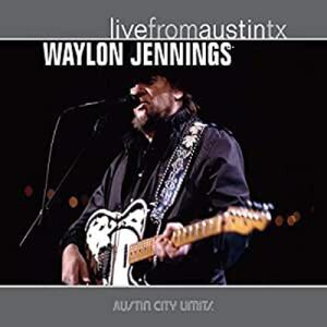 Live from Austin TX , Waylon Jennings