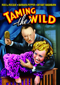 Taming the Wild , Rod La Rocque