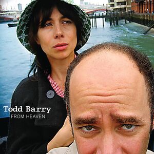 From Heaven [Explicit Content] , Todd Barry