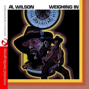 Weighing in , Al Wilson