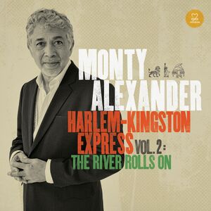Harlem-Kingston Express 2: River Rolls on , Monty Alexander