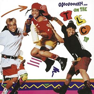 Ooooooohhh...On The TLC Tip , TLC