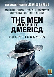 The Men Who Built America: Frontiersmen