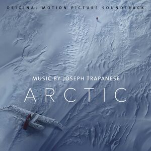 Arctic (Original Motion Picture Soundtrack) , Joseph Trapanese